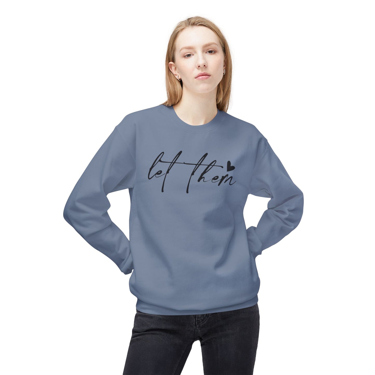 Let Them - Sweatshirt, Mental Health Awareness, Cozy Gift, Inspirational Apparel, Casual Outfit