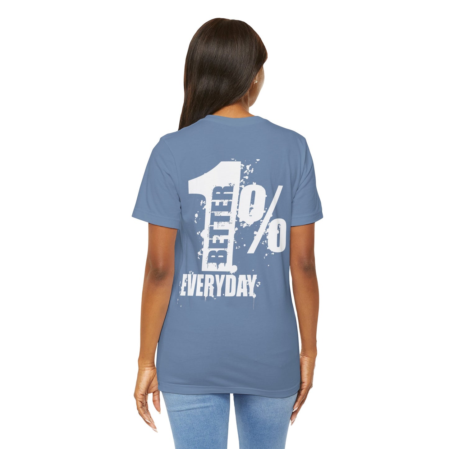 1% Better Everyday Unisex Bella - Inspirational Tee