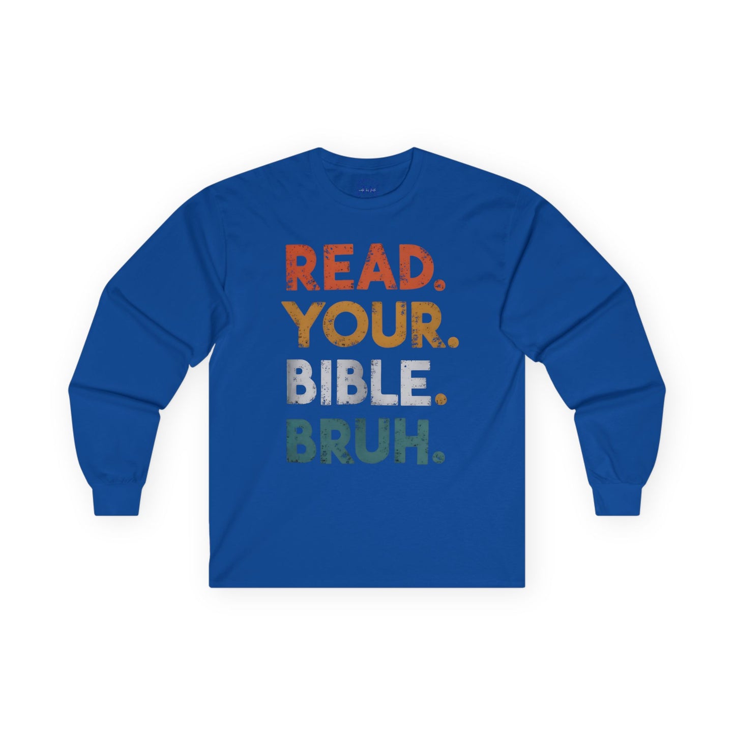 Faith Inspired Long Sleeve Tee: Read Your Bible Bruh - Unisex Apparel for Christians