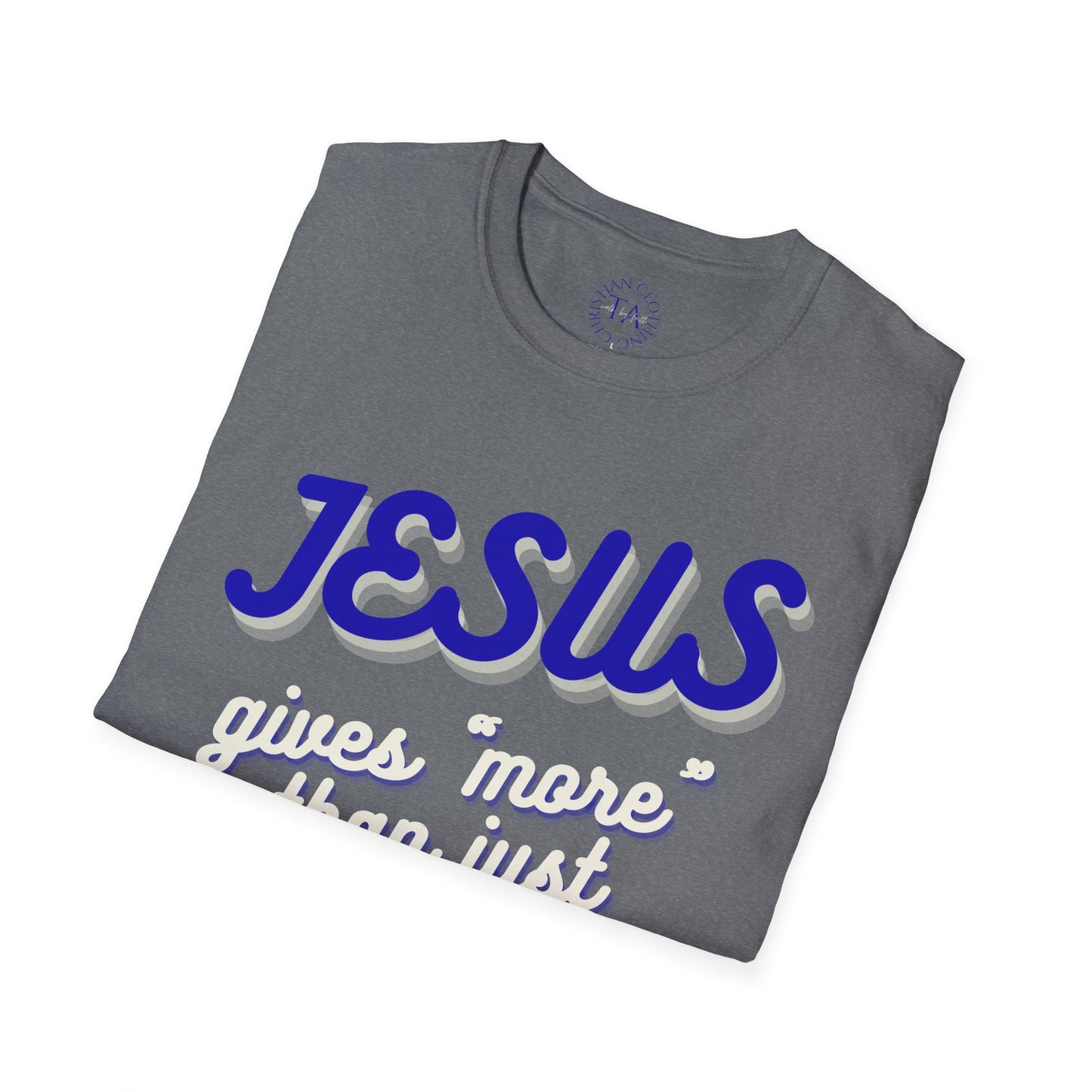 Faith Inspired Jesus Unisex T-Shirt - JESUS gives more than just forgiveness