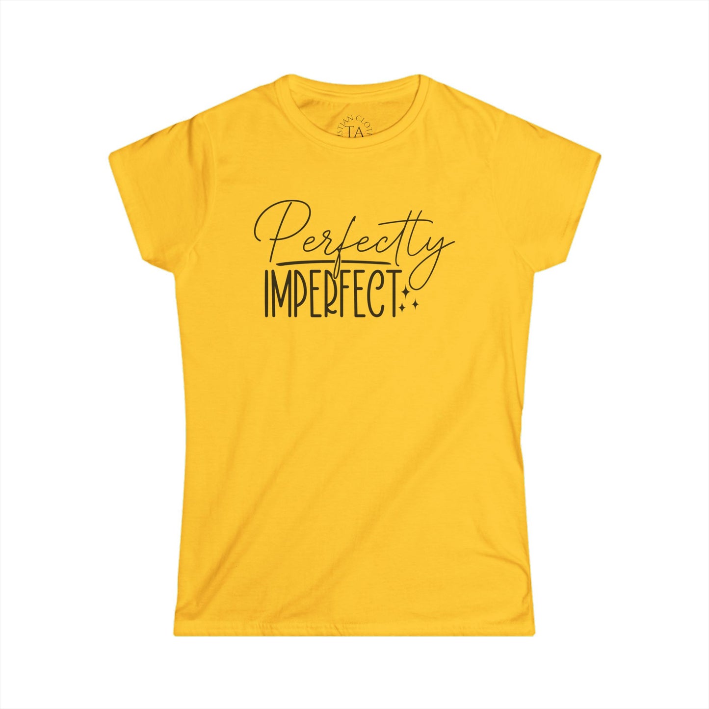 Women's Perfectly Imperfect Tee, Casual Graphic T-Shirt, Gift for Her, Everyday Wear, Motivational Quote Shirt, Inspirational Clothing