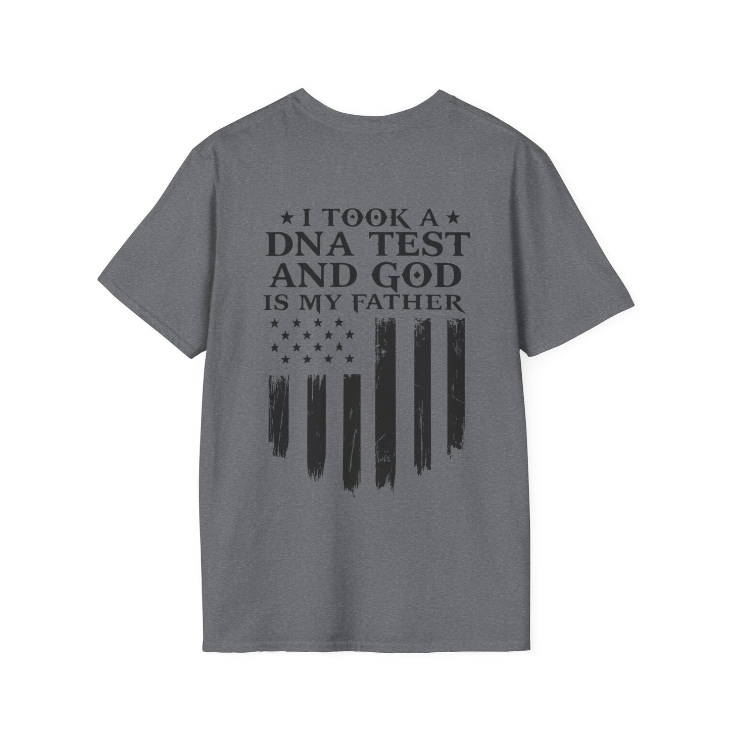 Patriotic DNA Test T-Shirt - Unisex Softstyle - I took a DNA test and GOD is my father