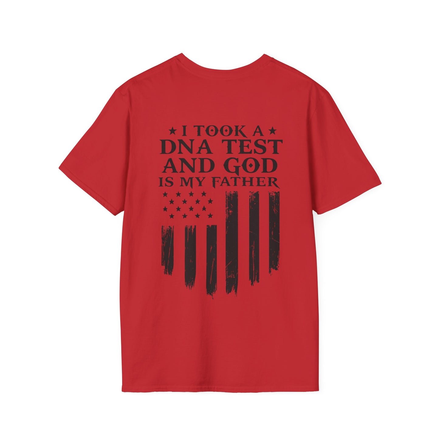 Patriotic DNA Test T-Shirt - Unisex Softstyle - I took a DNA test and GOD is my father