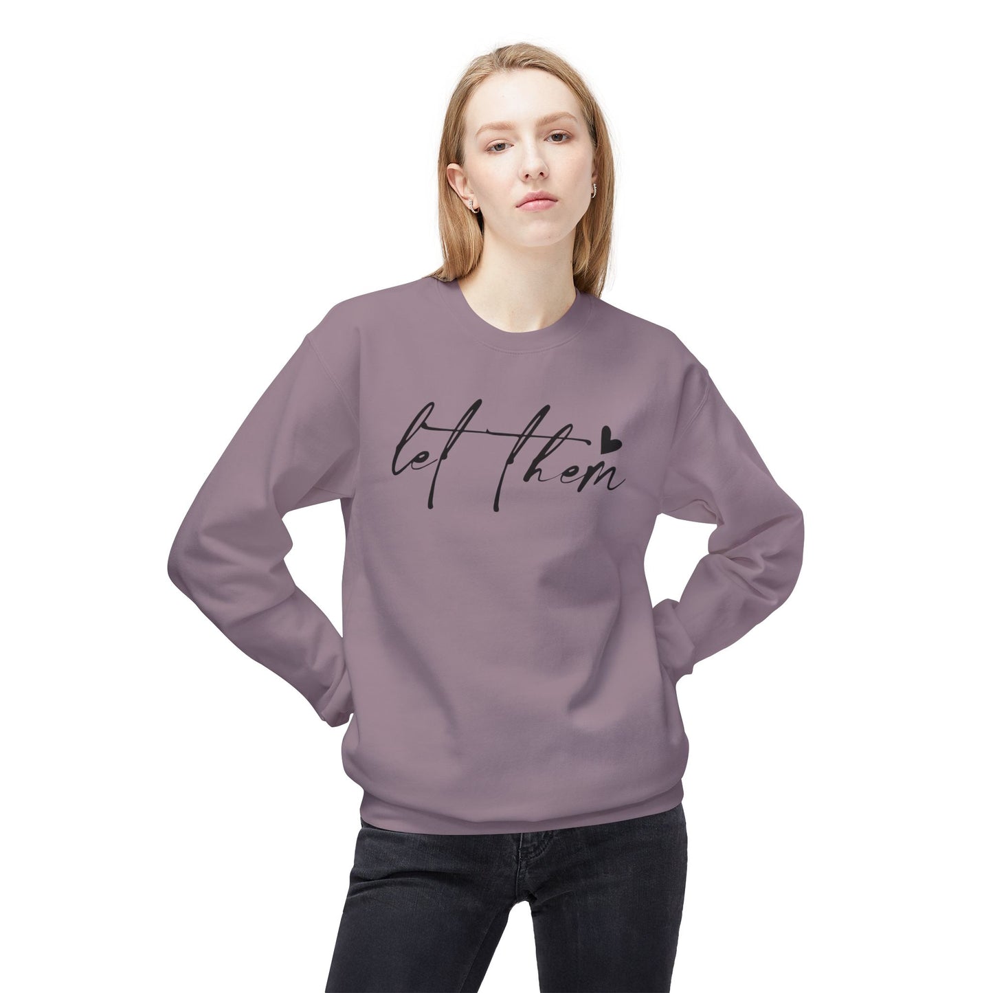 Let Them - Sweatshirt, Mental Health Awareness, Cozy Gift, Inspirational Apparel, Casual Outfit