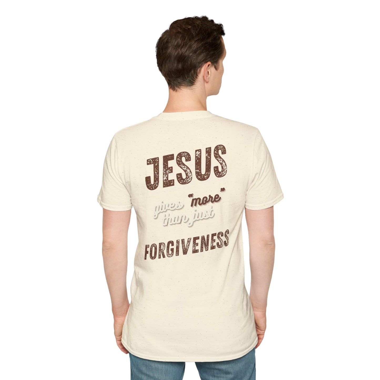 Faith Inspired Jesus Unisex T-Shirt - JESUS gives more than just forgiveness