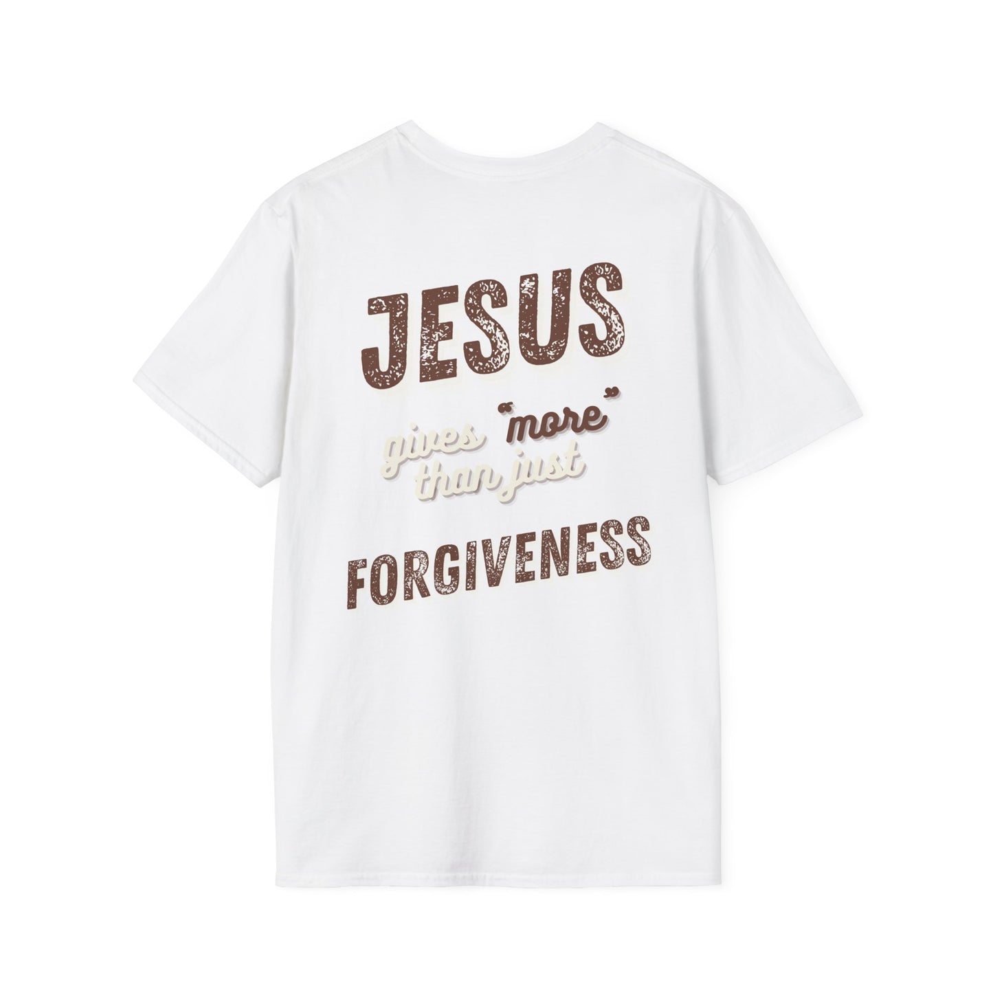 Faith Inspired Jesus Unisex T-Shirt - JESUS gives more than just forgiveness