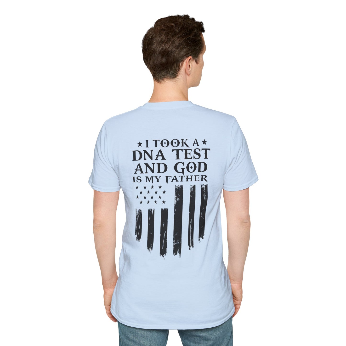 Patriotic DNA Test T-Shirt - Unisex Softstyle - I took a DNA test and GOD is my father