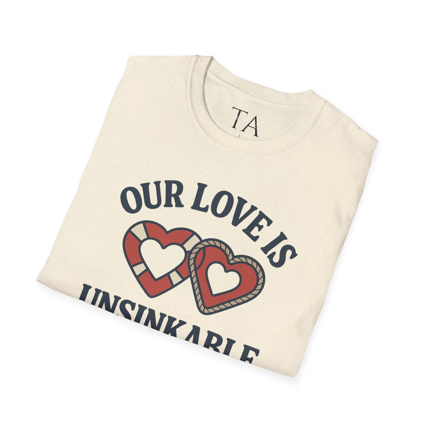 Our Love Is Unsinkable Love T-Shirt