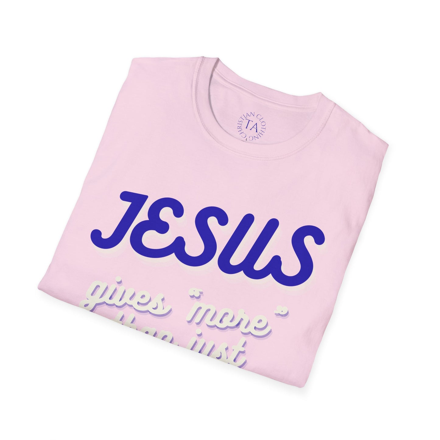 Faith Inspired Jesus Unisex T-Shirt - JESUS gives more than just forgiveness