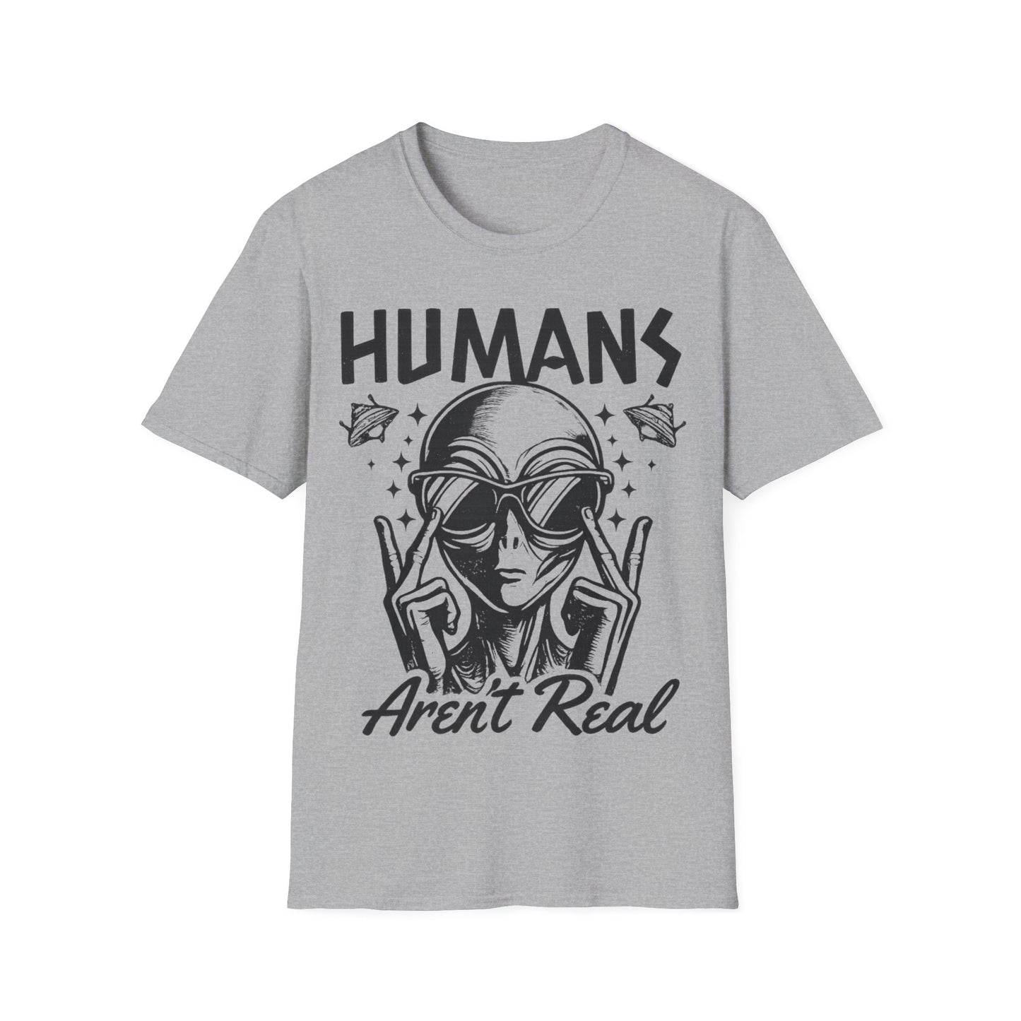 Humans Aren’t Real Alien Gildan Softstyle® T-ShirtUnisex