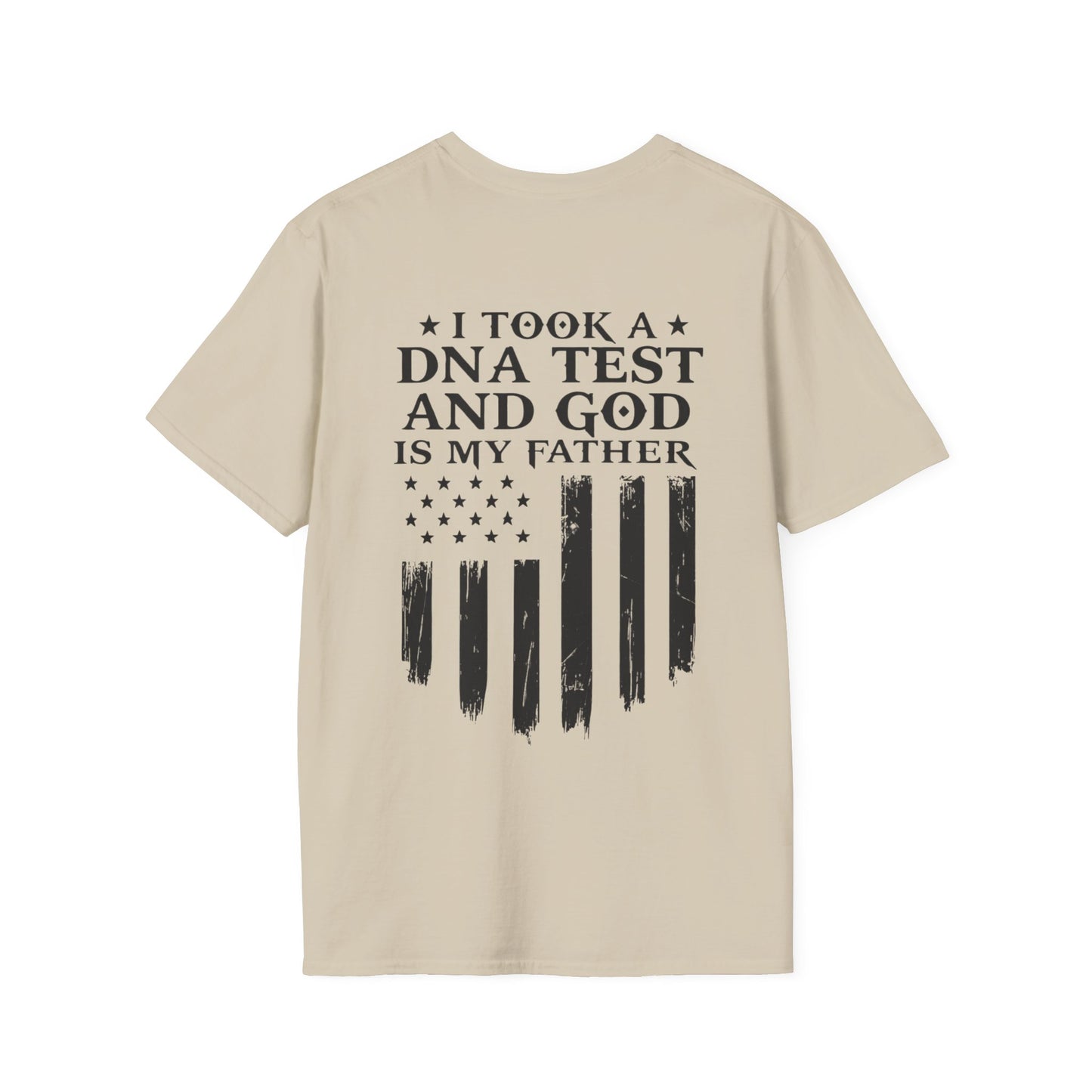 Patriotic DNA Test T-Shirt - Unisex Softstyle - I took a DNA test and GOD is my father
