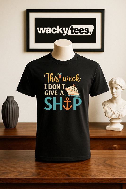 This Week I Dont Give a Ship Cruise Cruising Vacation Graphic Tee Shirt