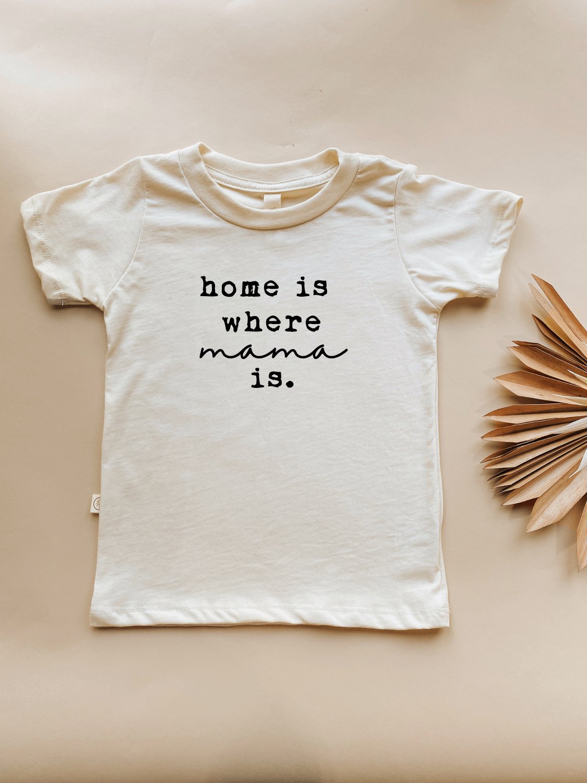 Tenth & Pine - Home is Where Mama Is Organic Kids T-shirt